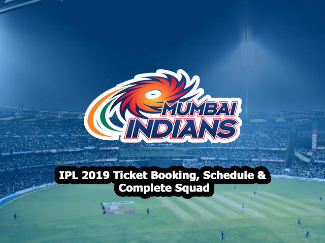 Mumbai Indians IPL 2019 Ticket booking, schedule and squad