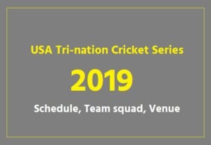 USA Tri-nation Cricket Series 2019