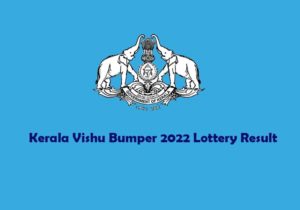 Kerala Vishu Bumper 2022 Lottery Result
