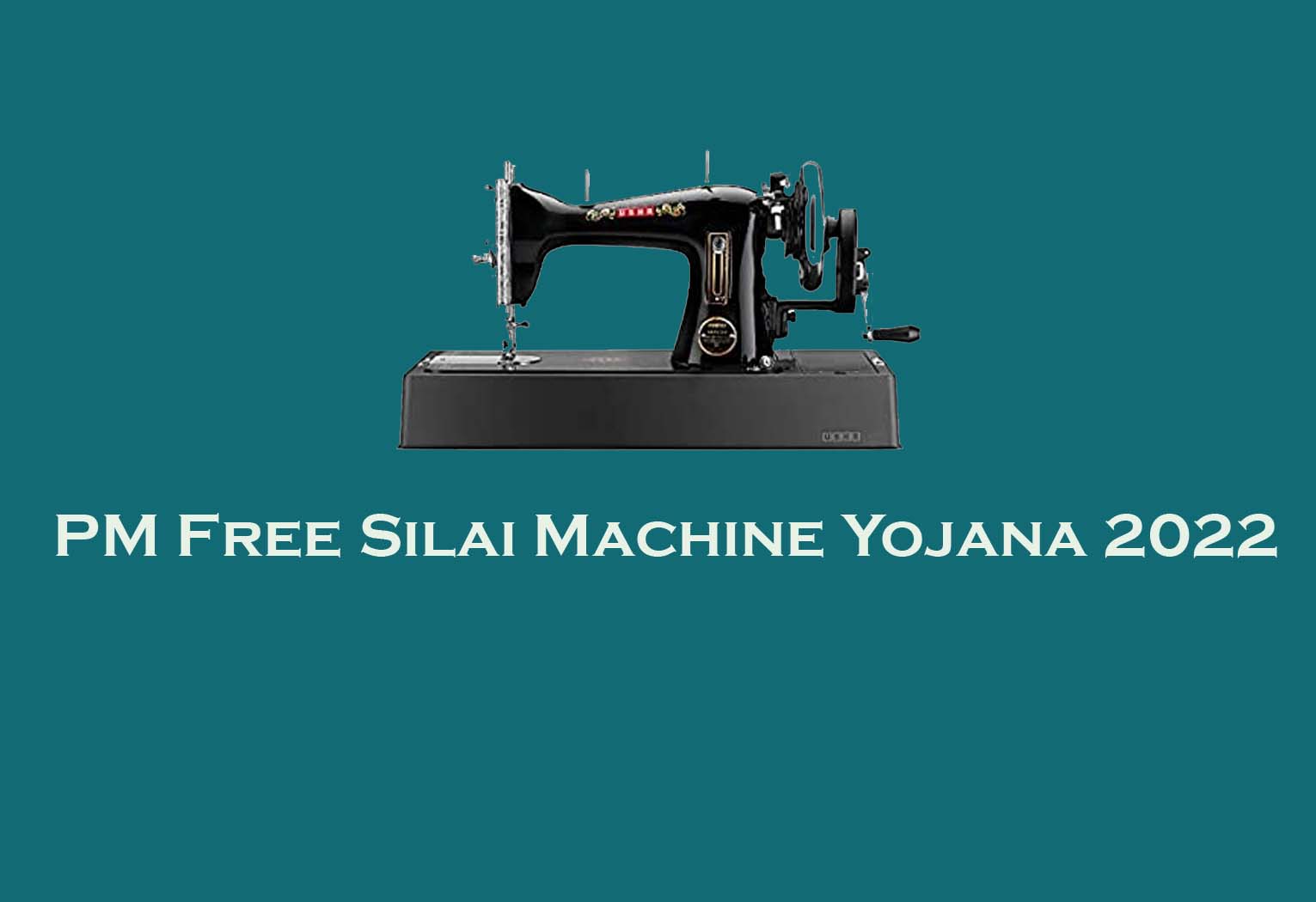 PM Free Silai Machine Yojana 2022