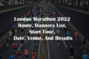 London Marathon 2022 route, runners, and schedule