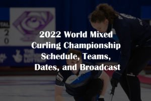 2022 World Mixed Curling Championship schedule