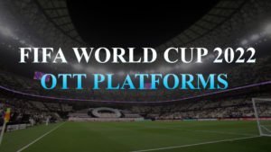 FIFA World Cup 2022 OTT