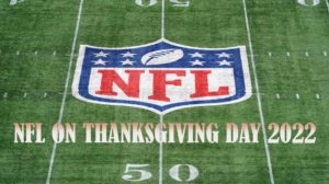 NFL on Thanksgiving Day 2022