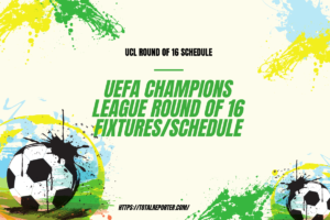2023 UEFA Champions League Round of 16 Schedule