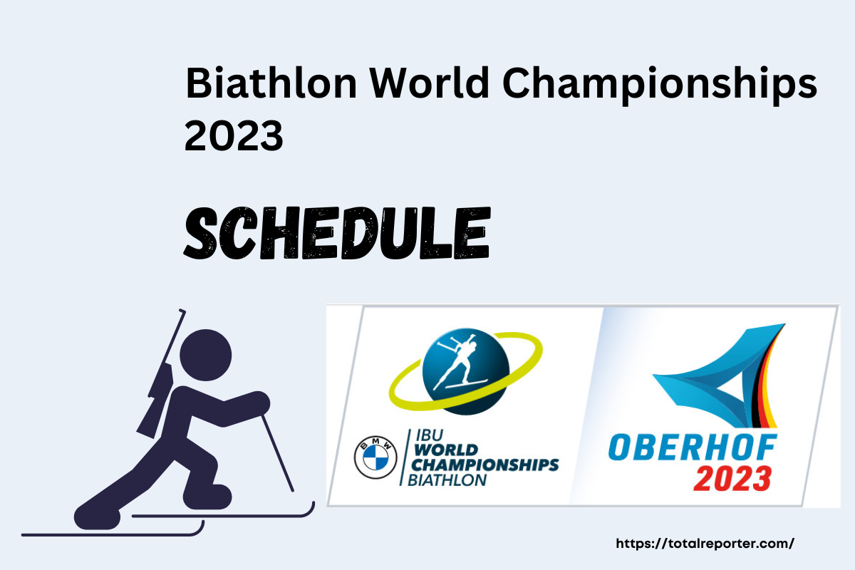 Biathlon World Championships 2023 Schedule