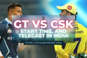 Gujarat Titans vs Chennai Super Kings Start Time, and Telecast in India