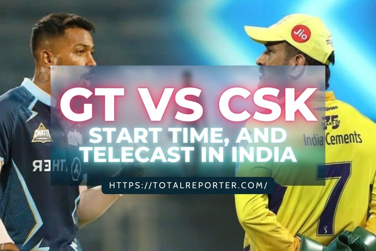 Gujarat Titans vs Chennai Super Kings Start Time, and Telecast in India