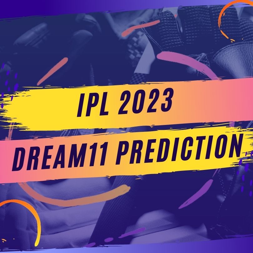 IPL 2023 Dream11 Prediction