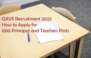 OAVS Recruitment 2023, How to Apply for 1010 Principal and Teachers Posts