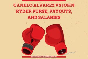Canelo Alvarez vs John Ryder Purse