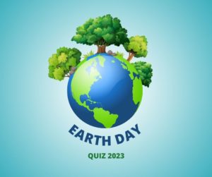 Earth Day Quiz 2023 with answers