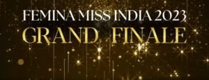 Femina Miss India 2023 Grand Finale