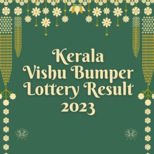 Kerala Vishu Bumper Lottery 2023 Result