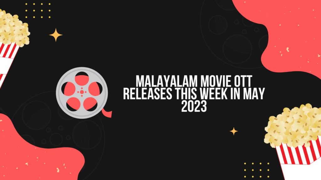 Malayalam Movie OTT Releases This Week in May 2023