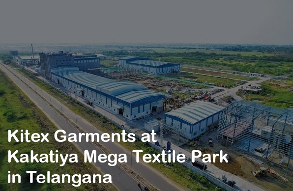 Kitex Garments at Kakatiya Mega Textile Park in Telangana