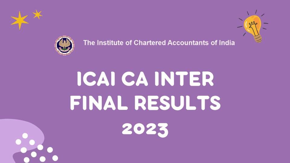 ICAI CA Inter Final Results May 2023