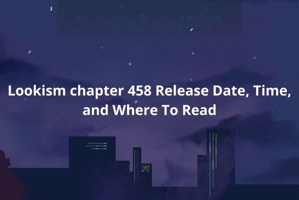 Lookism chapter 458 Release Date, Time, and Where To Read