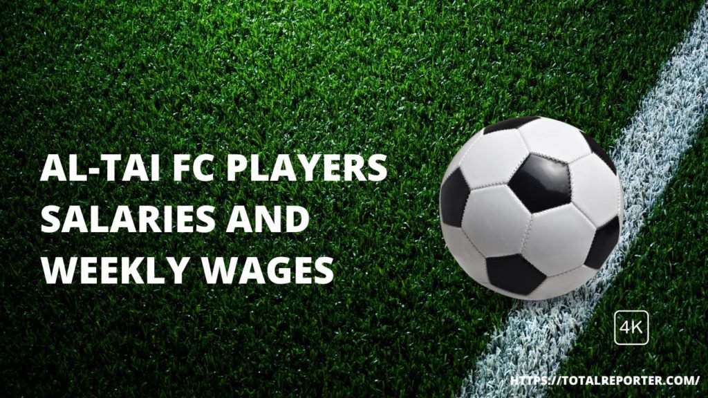 Al-Tai FC Players Salaries and Weekly Wages
