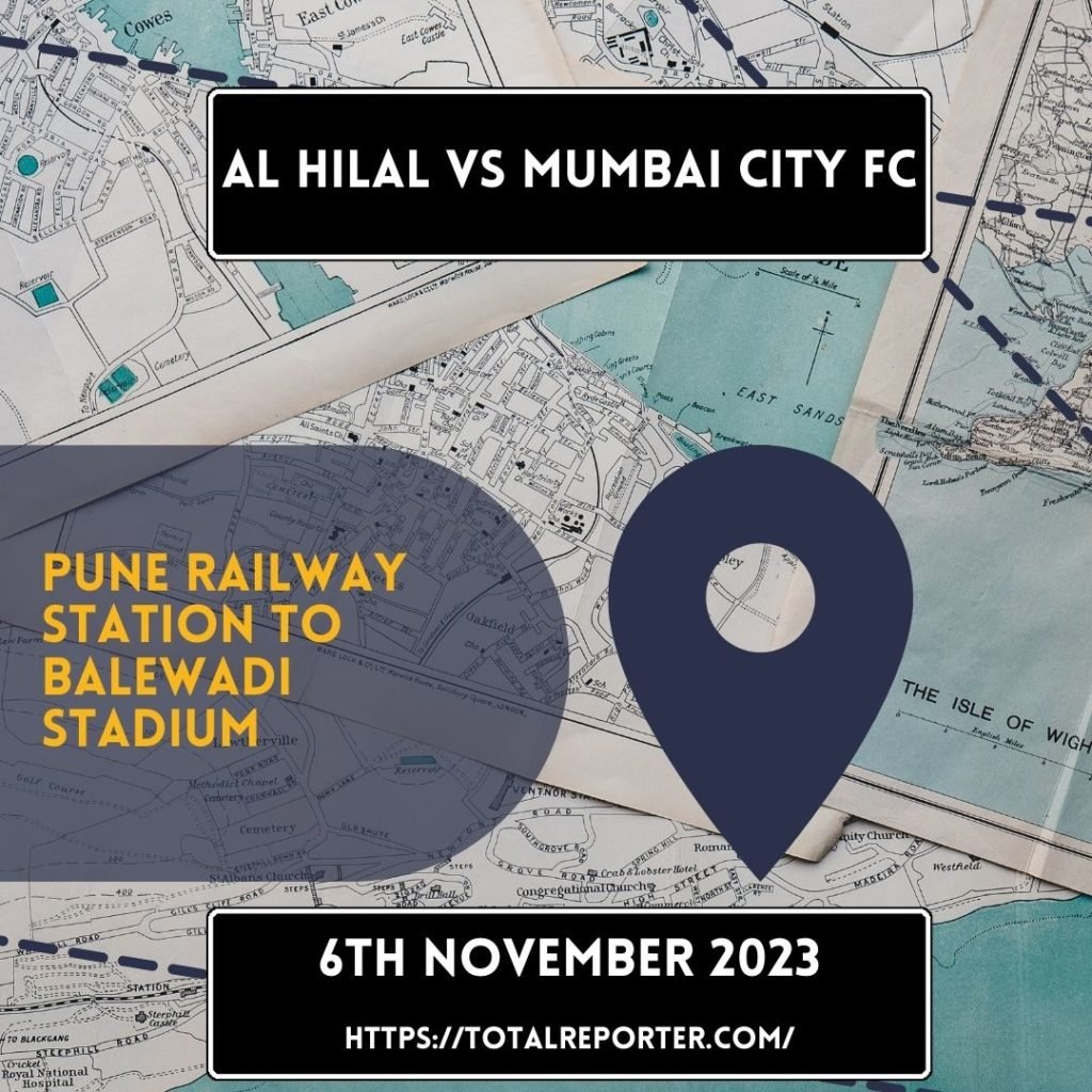 How to reach Balewadi Stadium (Shree Shiv Chhatrapati Sports Complex) from Pune Railway Station To Watch Neymar Al hilal vs Mumbai City FC