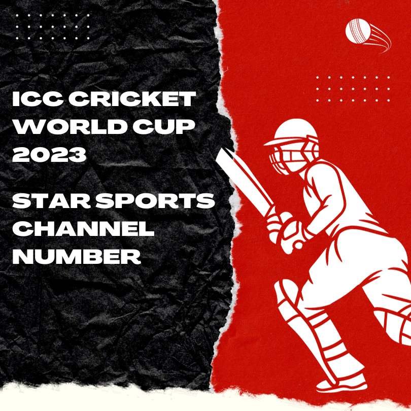 ICC Cricket World Cup 2023 Star Sports Channel Number