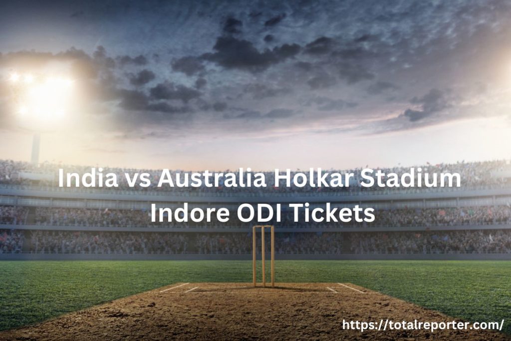 India vs Australia Holkar Stadium Indore 2nd ODI Tickets 24th September 2023