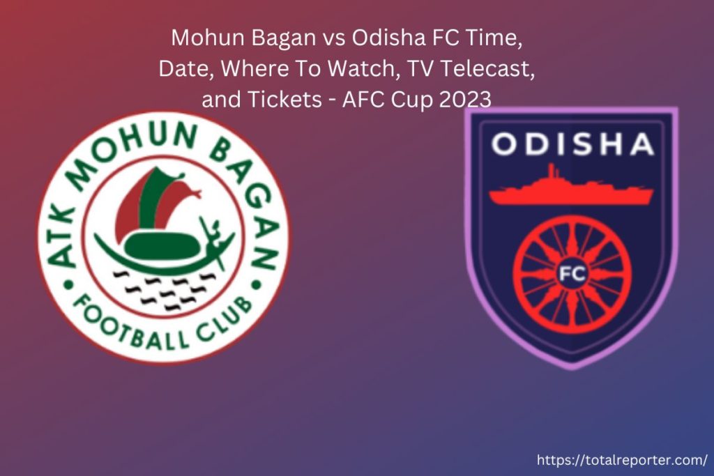 Mohun Bagan vs Odisha FC Time, Date, Where To Watch, TV Telecast, and Tickets - AFC Cup 2023