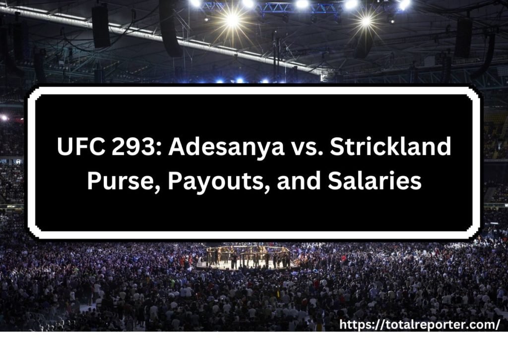UFC 293: Adesanya vs. Strickland Purse, Payouts, and Salaries