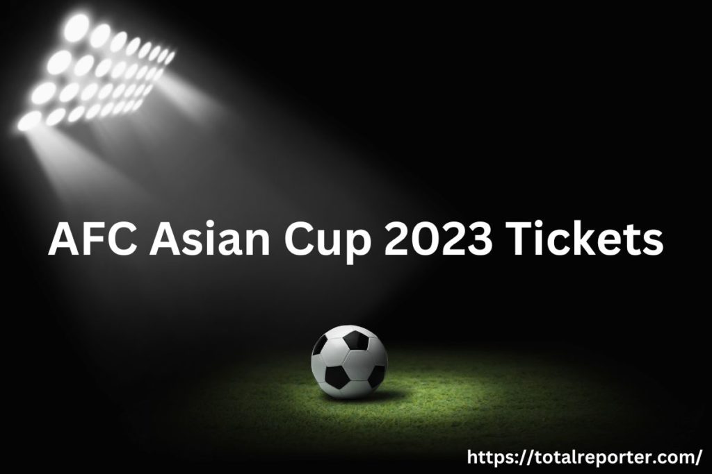 AFC Asian Cup 2023 Tickets, How to Book Online, Ticket Booking Sites, Prices, and Dates