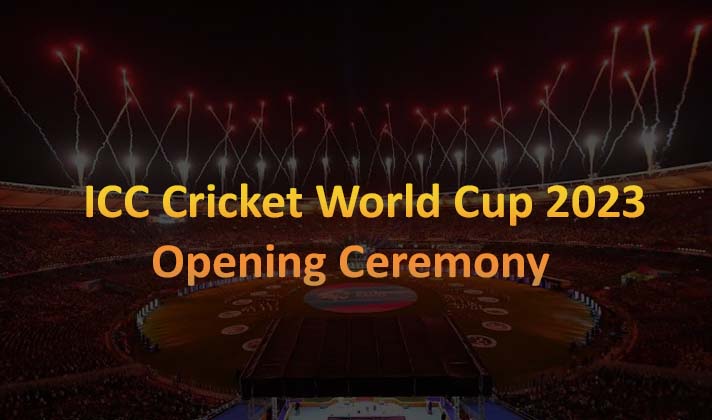 ICC Cricket World Cup 2023 Opening Ceremony Details