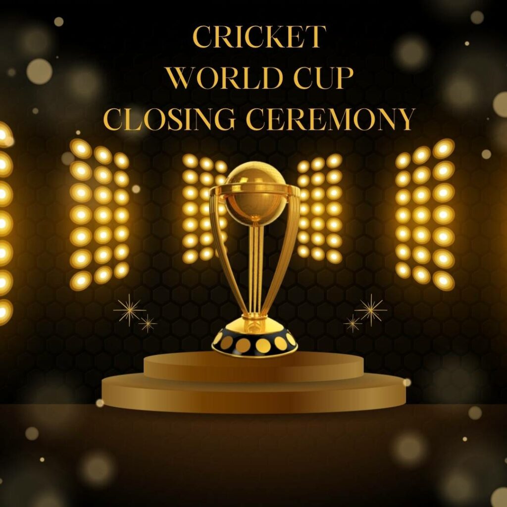 ICC Cricket World Cup 2023 Closing Ceremony