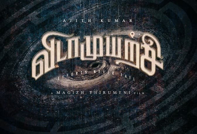 Ajith's Vidaamuyarchi 2024 Movie