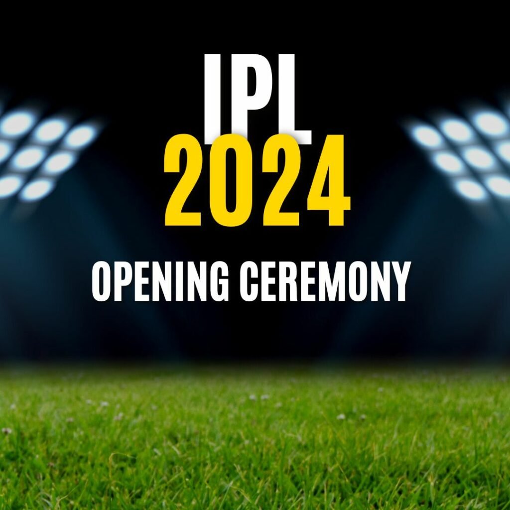 IPL 2024 Opening Ceremony