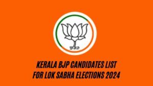Kerala BJP Candidates List for Lok Sabha Elections 2024