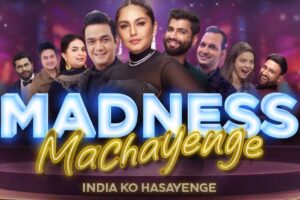 Madness Machayenge India Ko Hasayenge