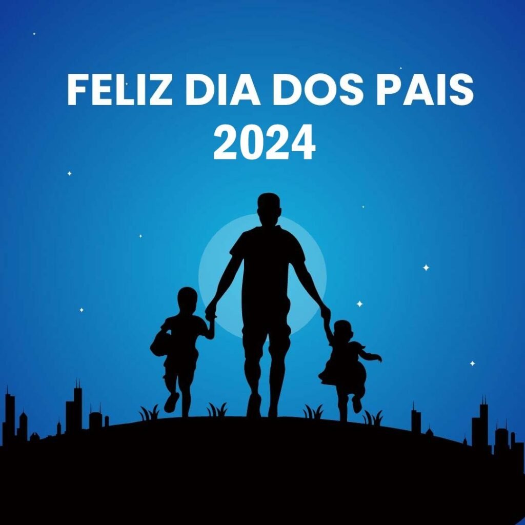 Feliz Dia dos Pais 2024 Imagens, Frases e Mensagens