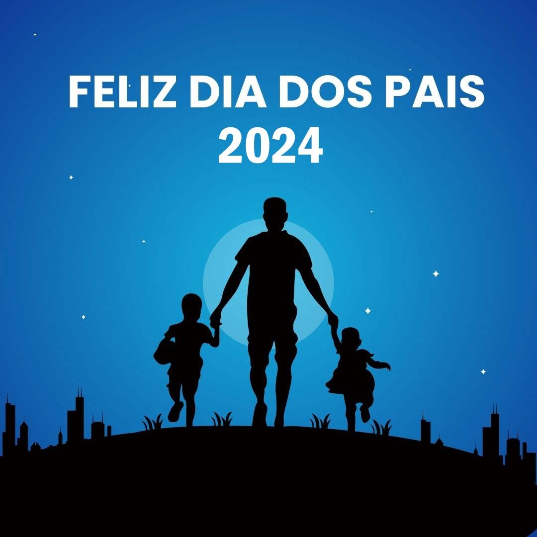 Feliz Dia dos Pais 2024