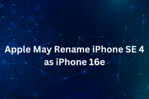 Apple May Rename iPhone SE 4 as iPhone 16e