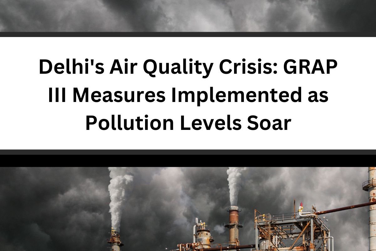 Delhi Enforces Stage III Pollution Controls as Air Quality Plummets