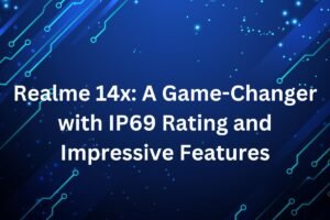 Realme 14x A Game-Changer with IP69 Rating and Impressive Features