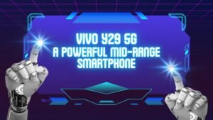 Vivo Y29 A Powerful Mid-Range Smartphone