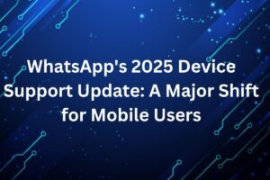 WhatsApp to Drop Support for Android KitKat and Older iOS Devices by 2025