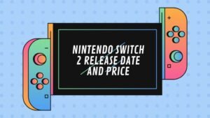 Nintendo Switch 2 Release Date and Price