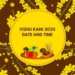 Vishu Kani 2025 Date and Time