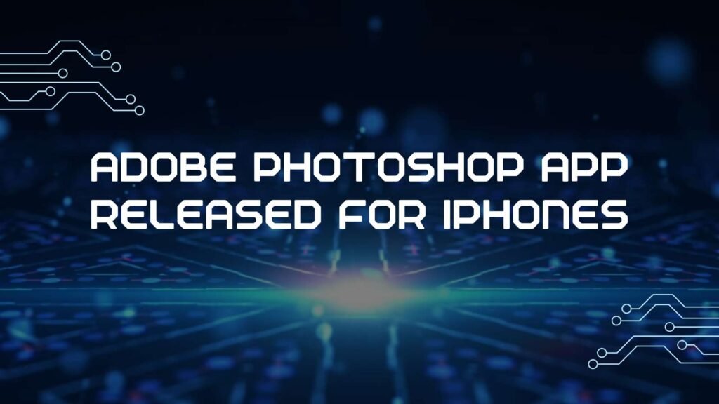 Adobe Photoshop App released for iPhones