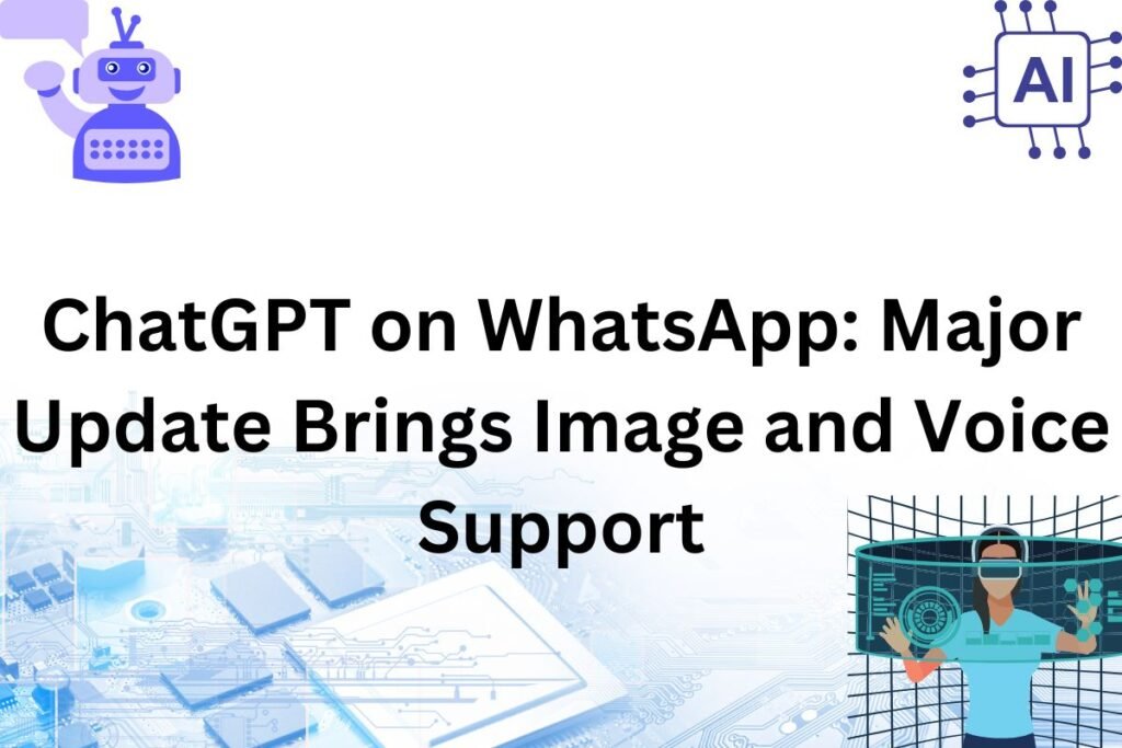 ChatGPT on WhatsApp Major Update Brings Image and Voice Support