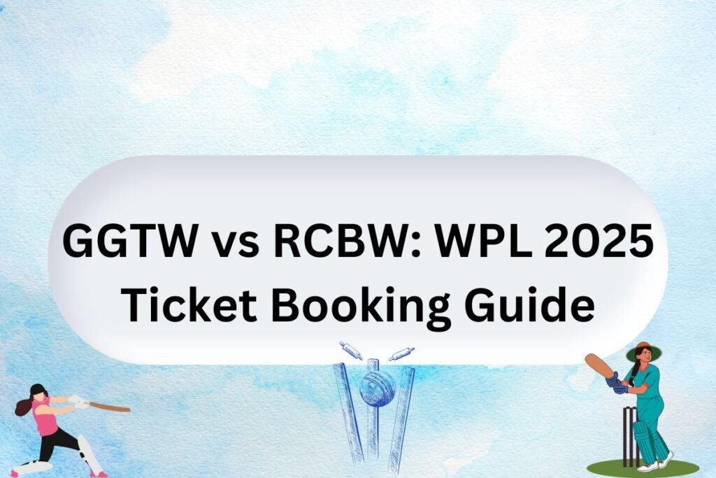 GGTW vs RCBW WPL 2025 Ticket Booking Guide