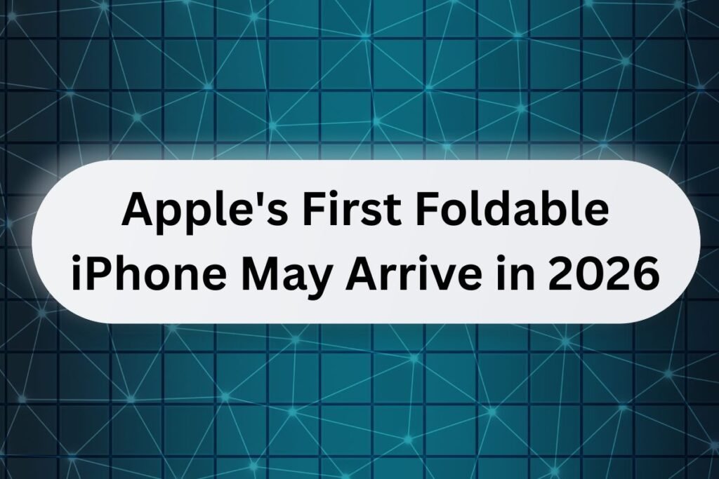 Apple's First Foldable iPhone May Arrive in 2026