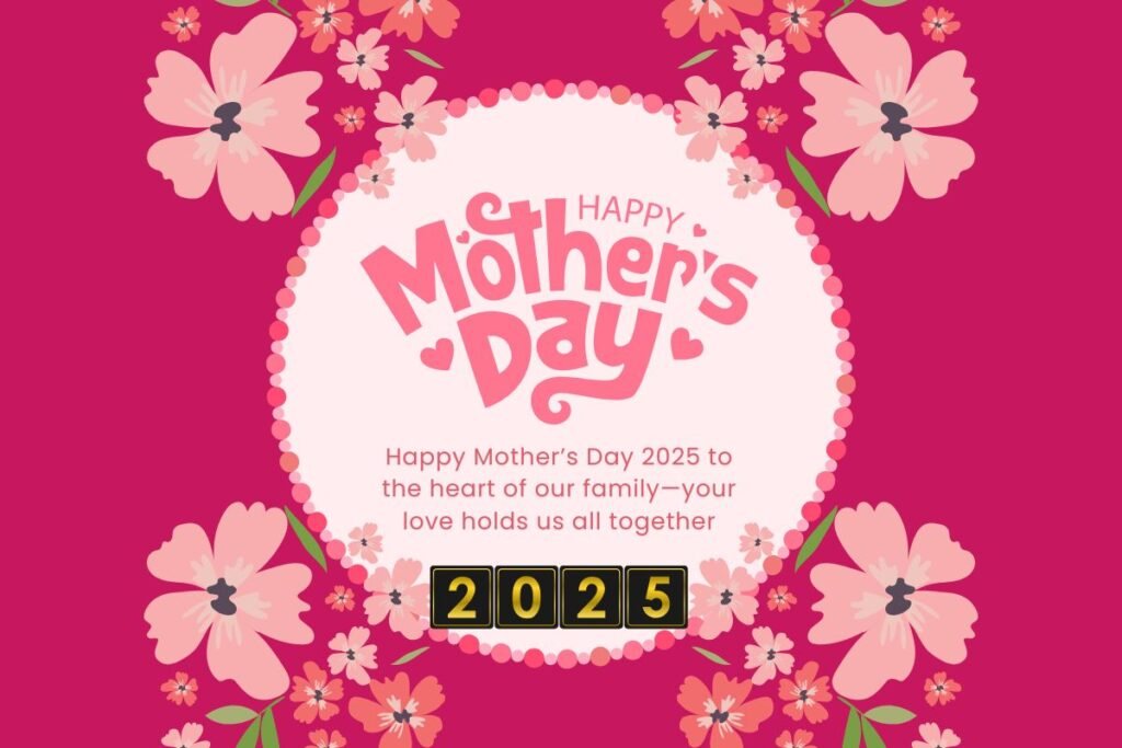 Happy Mother’s Day 2025 Wishes and images