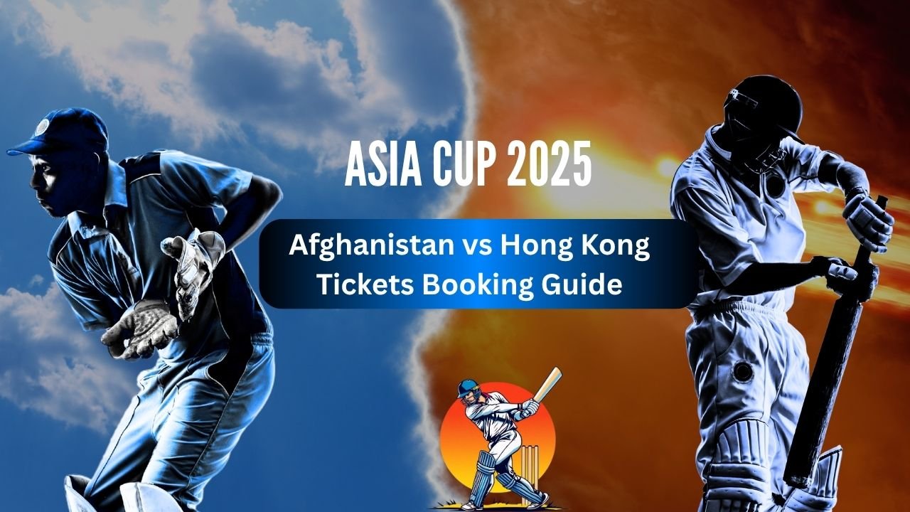 Afghanistan vs Hong Kong Tickets Booking Guide